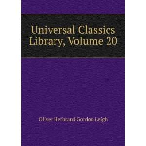   Classics Library, Volume 20 Oliver Herbrand Gordon Leigh Books