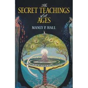    Secret Teachings of all Ages by Manly P Hall 