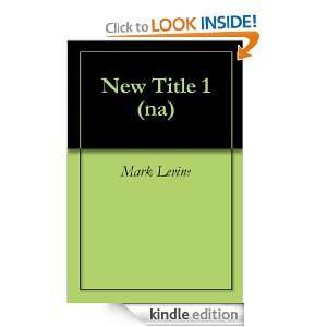 New Title 1 (na) Mark Levine  Kindle Store