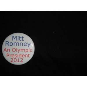 Mitt Romney An Olympic President 2012 political pin back button