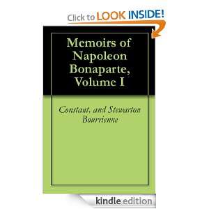 Memoirs of Napoleon Bonaparte, Volume I Constant, and Stewarton 