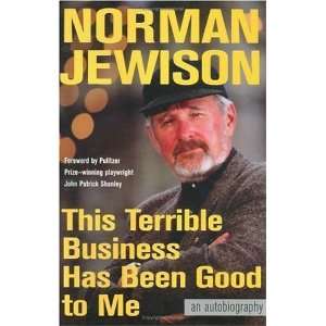   Been Good to Me An Autobiography [Hardcover] Norman Jewison Books