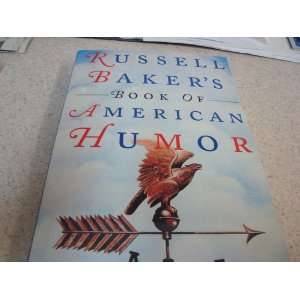  RUSSELL BAKERS BOOK OF AMERICAN HUMOR Books