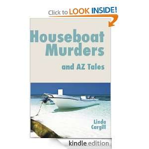 Houseboat Murders and AZ Tales Linda Cargill  Kindle 