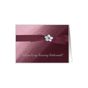  Honorary Bridesmaid Request, Ribbon with Flower, Rose Pink 