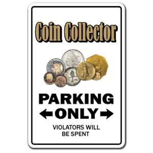  COIN COLLECTOR ~Novelty Sign~ parking old coins gift 