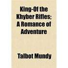NEW King Of the Khyber Rifles; A Romance of Adventur