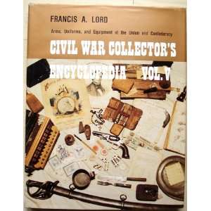 Civil War Collectors Encyclopedia Vol. V Arms, Uniforms 