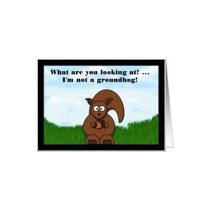  Happy Groundhog Day with squirrel funny humor Card Health 